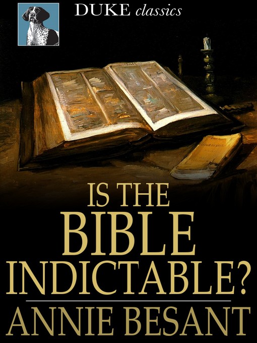 Title details for Is the Bible Indictable? by Annie Besant - Available